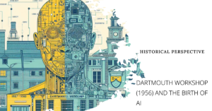Dartmouth Workshop (1956) and the Birth of AI