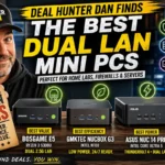 Deal Hunter Dan highlighting dual LAN mini PCs for home labs, firewalls, and servers